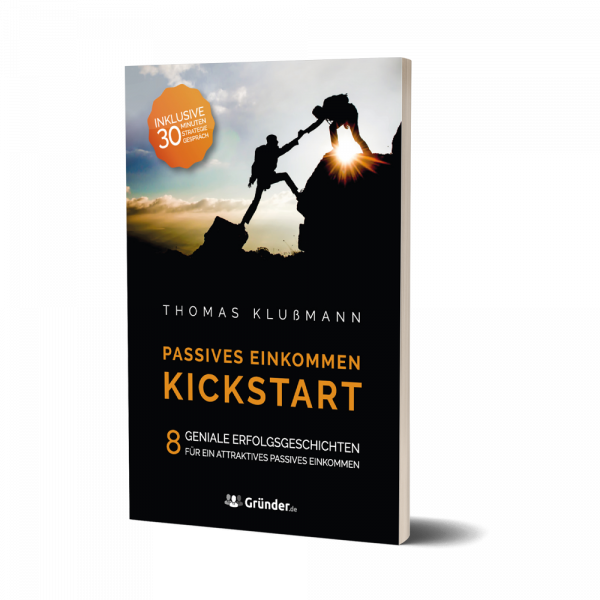 Passives Einkommen: Kickstart - Thomas Klußmann